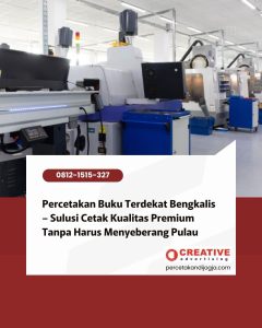 Percetakan Buku Terdekat Bengkalis – Sulusi Cetak Kualitas Premium Tanpa Harus Menyeberang Pulau