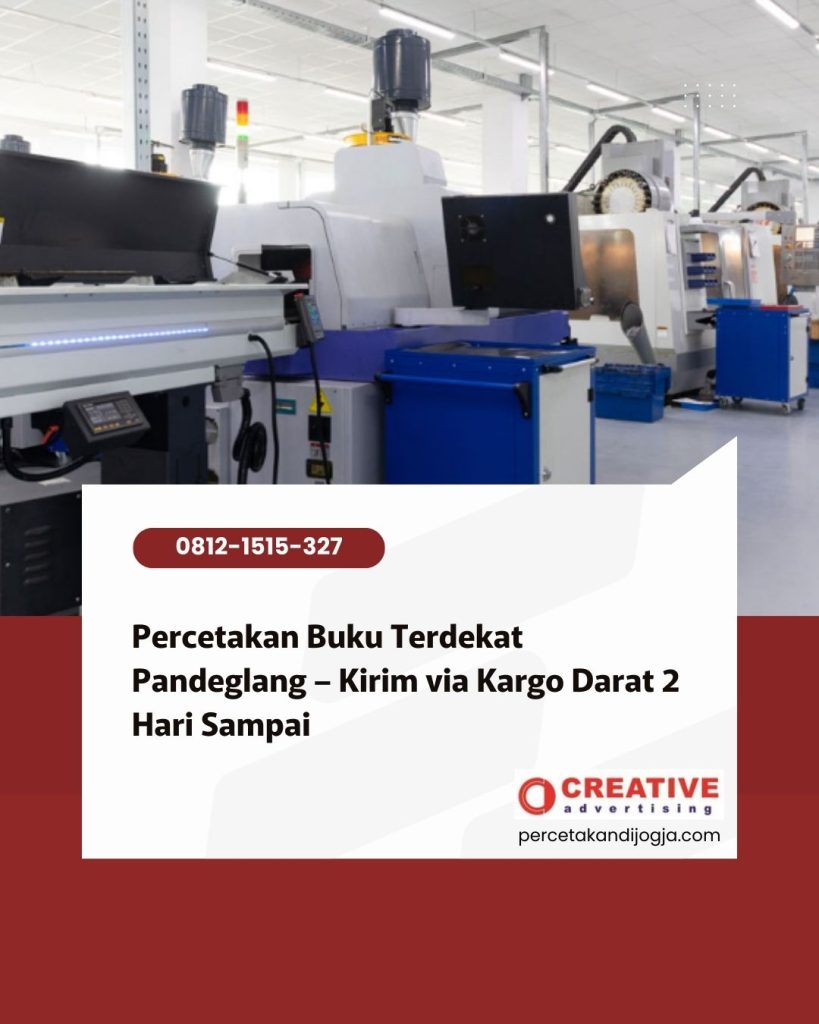 Percetakan Buku Terdekat Pandeglang – Kirim via Kargo Darat 2 Hari Sampai