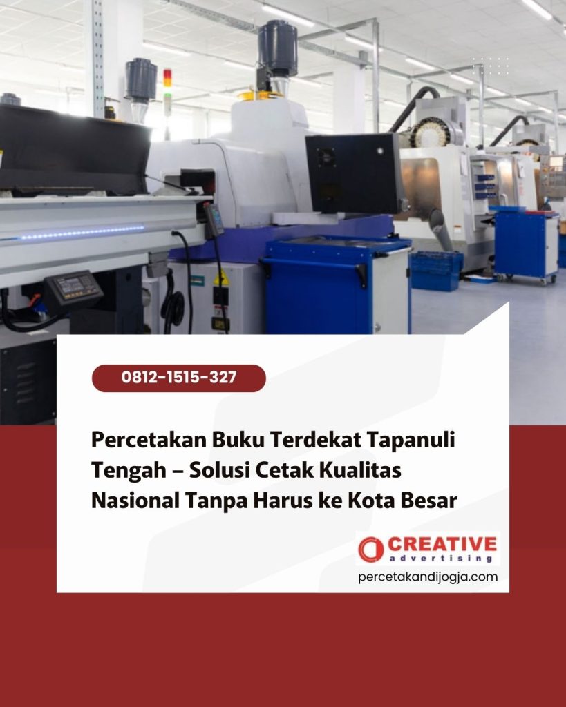 Percetakan Buku Terdekat Tapanuli Tengah – Solusi Cetak Kualitas Nasional Tanpa Harus ke Kota Besar