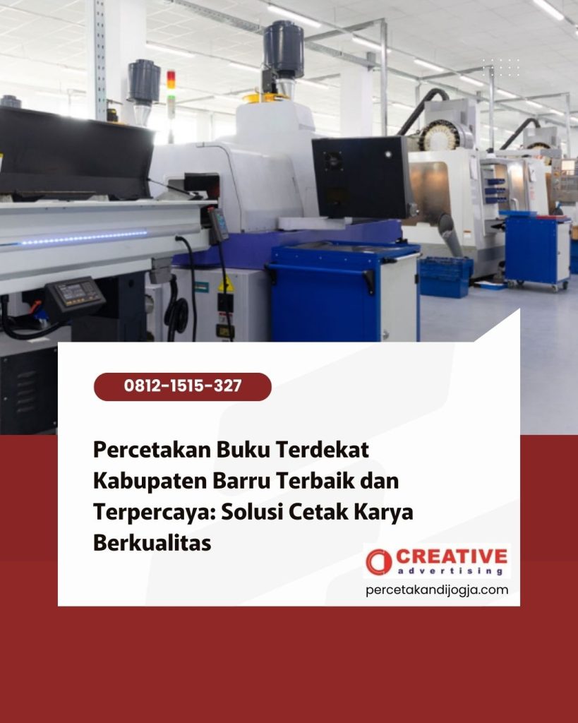 Percetakan Buku Terdekat Kabupaten Barru Terbaik dan Terpercaya: Solusi Cetak Karya Berkualitas