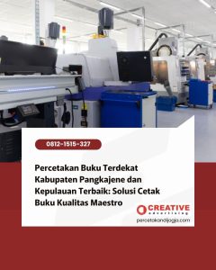 Percetakan Buku Terdekat Kabupaten Pangkajene dan Kepulauan Terbaik: Solusi Cetak Buku Kualitas Maestro