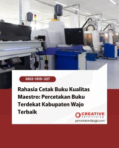 Rahasia Cetak Buku Kualitas Maestro: Percetakan Buku Terdekat Kabupaten Wajo Terbaik