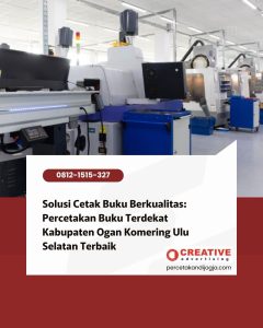 Solusi Cetak Buku Berkualitas: Percetakan Buku Terdekat Kabupaten Ogan Komering Ulu Selatan Terbaik