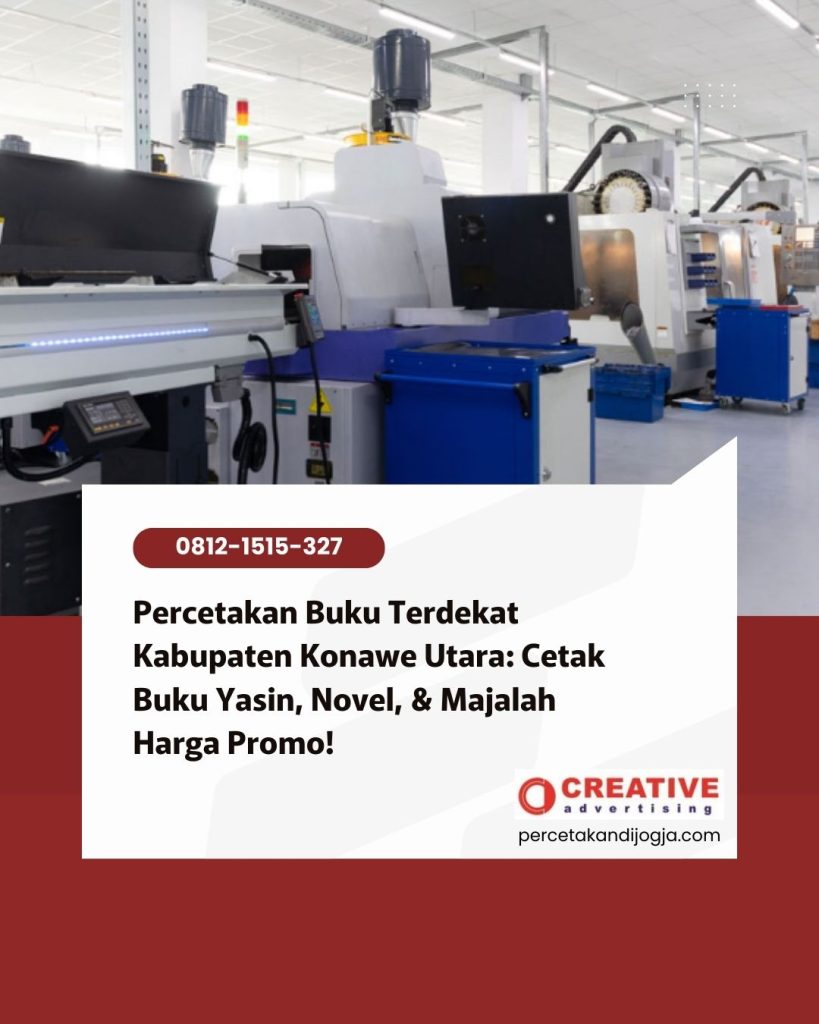 Percetakan Buku Terdekat Kabupaten Konawe Utara: Cetak Buku Yasin, Novel, & Majalah Harga Promo!