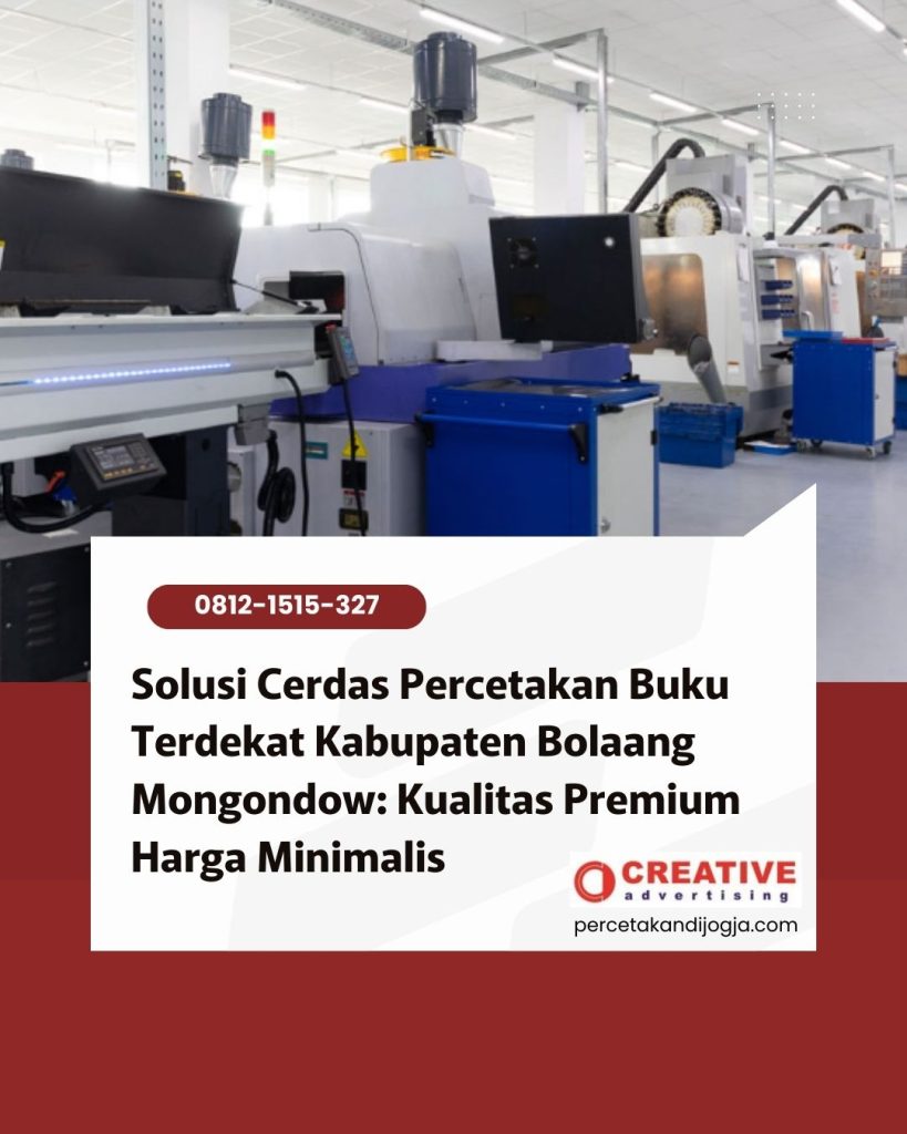 Solusi Cerdas Percetakan Buku Terdekat Kabupaten Bolaang Mongondow: Kualitas Premium Harga Minimalis