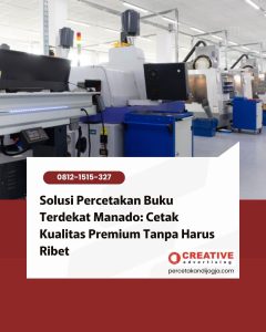 Solusi Percetakan Buku Terdekat Manado: Cetak Kualitas Premium Tanpa Harus Ribet
