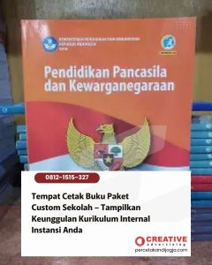Tempat Cetak Buku Paket Custom Sekolah – Tampilkan Keunggulan Kurikulum Internal Instansi Anda