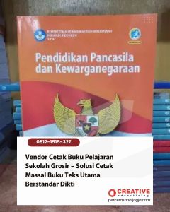 Vendor Cetak Buku Pelajaran Sekolah Grosir – Solusi Cetak Massal Buku Teks Utama Berstandar Dikti