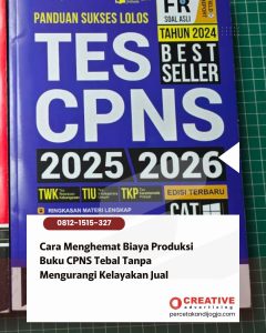 Cara Menghemat Biaya Produksi Buku CPNS Tebal Tanpa Mengurangi Kelayakan Jual
