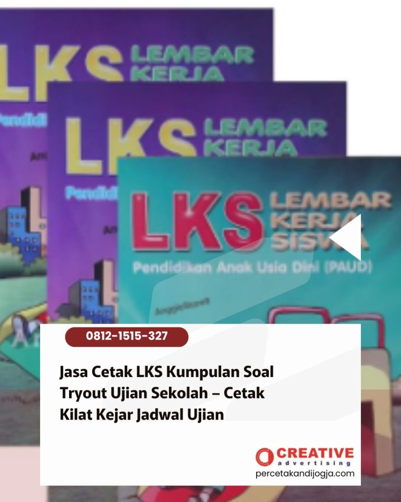 Jasa Cetak LKS Kumpulan Soal Tryout Ujian Sekolah – Cetak Kilat Kejar Jadwal Ujian