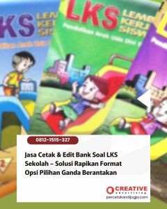 Jasa Cetak & Edit Bank Soal LKS Sekolah – Solusi Rapikan Format Opsi Pilihan Ganda Berantakan