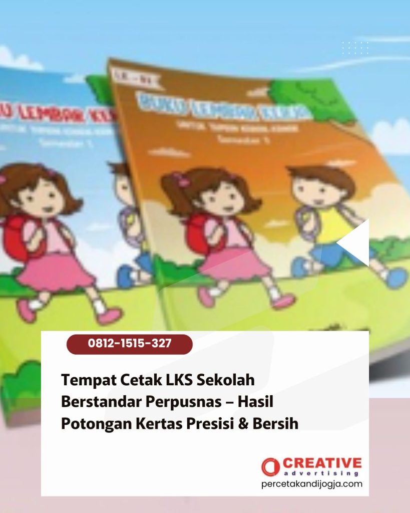 Tempat Cetak LKS Sekolah Berstandar Perpusnas – Hasil Potongan Kertas Presisi & Bersih